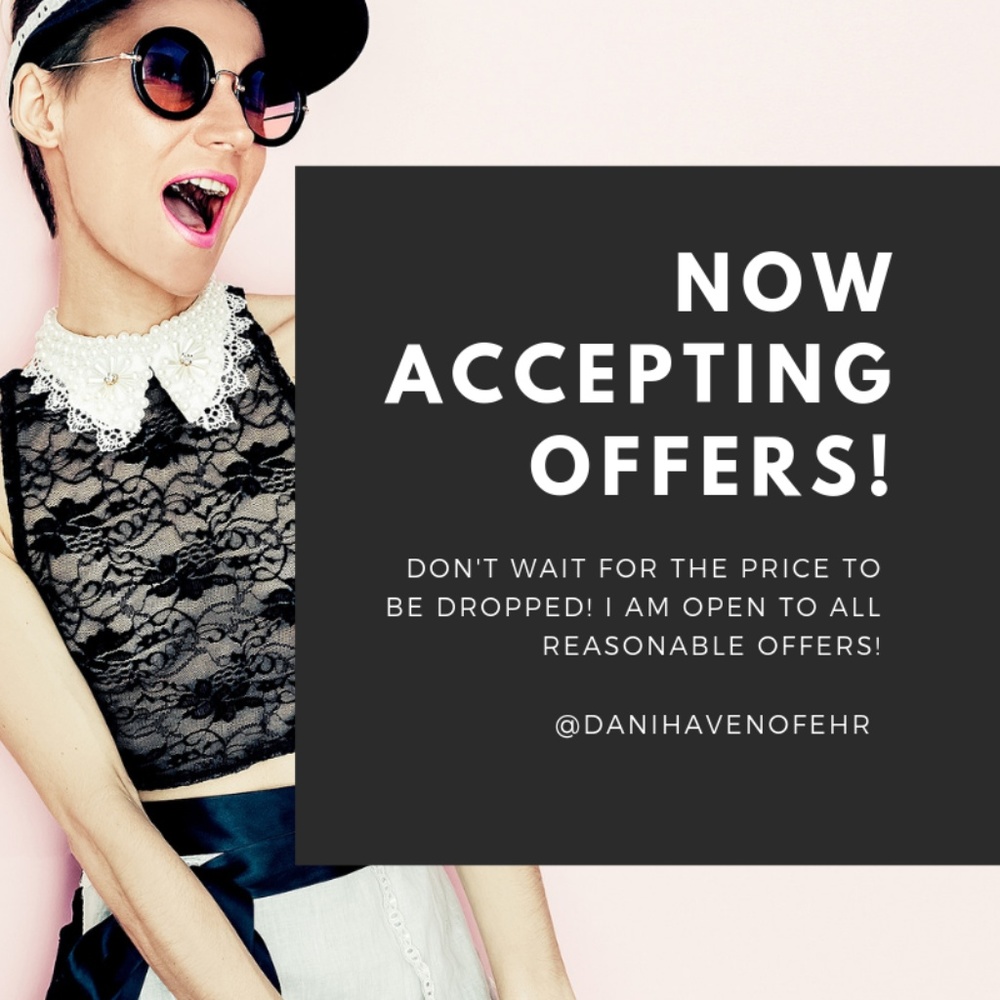 NOW ACCEPTING OFFERS!